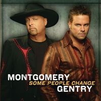 Montgomery Gentry - Some People Change